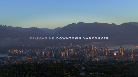 Re-Imagine Downtown Vancouver Video