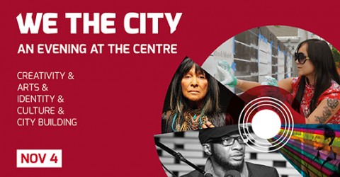 We the City:  An Evening at the Centre—November 4